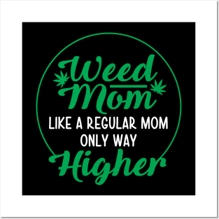 Weed Mom Like A Regular Mom Only Way Higher Posters and Art